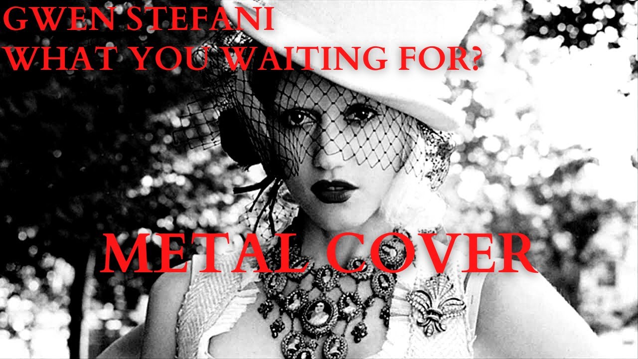 Gwen Stefani - What You Waiting For? (METAL COVER by LukeLSMusic)