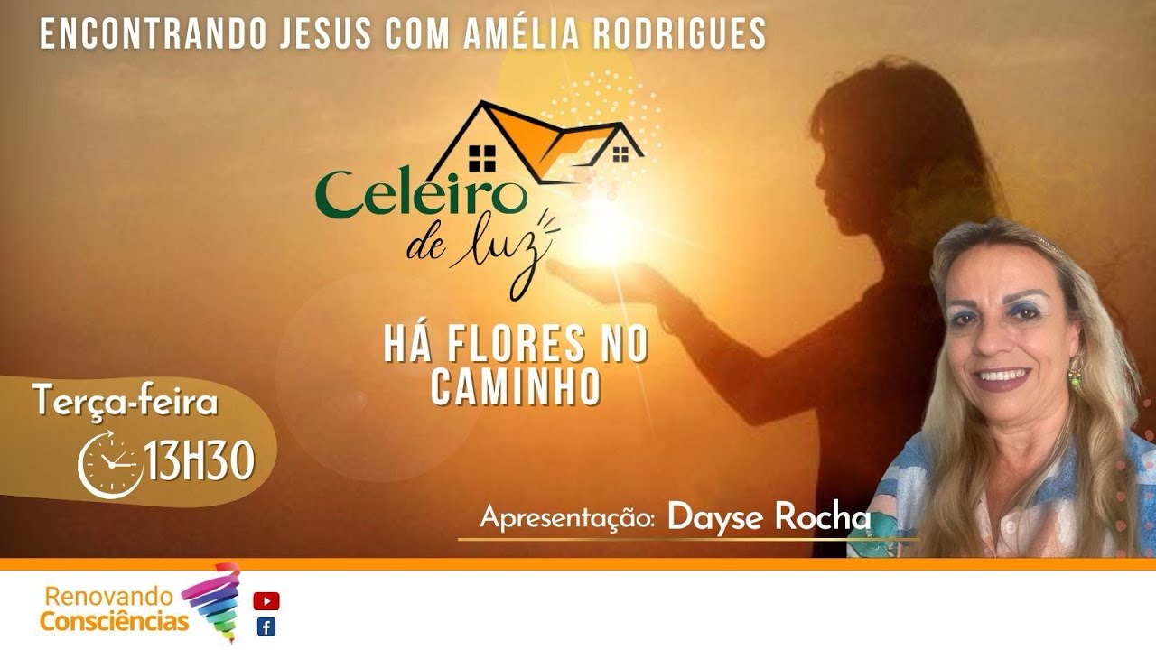 HÁ FLORES NO CAMINHO (AMÉLIA RODRIGUES / DIVALDO FRANCO) - Celeiro de Luz I DAYSE ROCHA (SE)