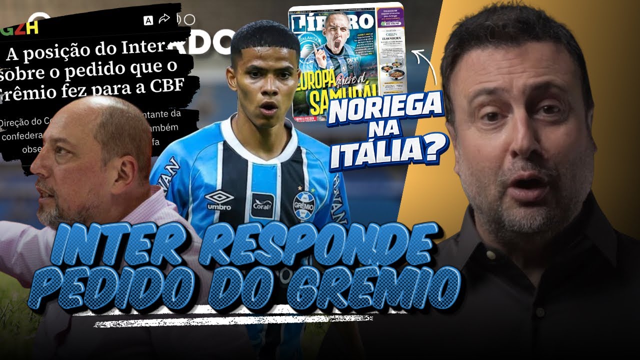 Veja resposta do Inter para pedido do Grêmio | Notícias da Colômbia e Peru sobre Enamorado e Noriega