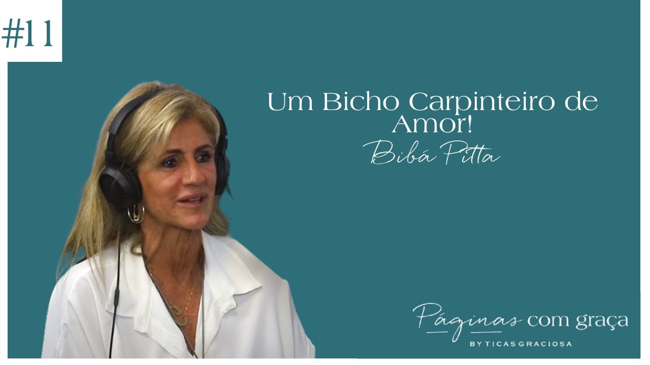 Bibá Pitta - Trissomia 21 e Família - “Um bicho carpinteiro de amor!”