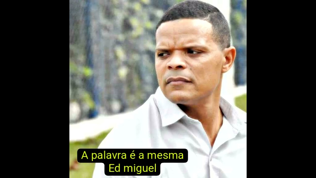 A palavra é a mesma Ed miguel 
