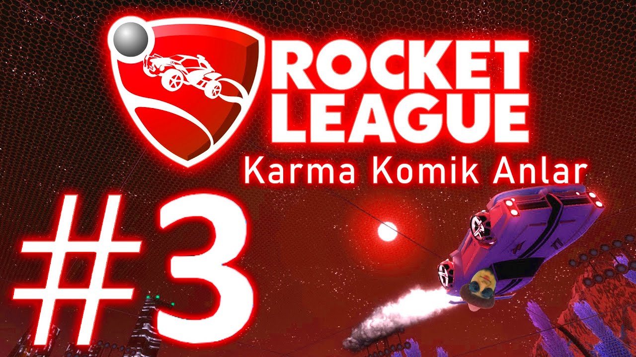 Rocket League Karma Komik Anlar 3 Ez Yazamıyom Ez Yazamıyom