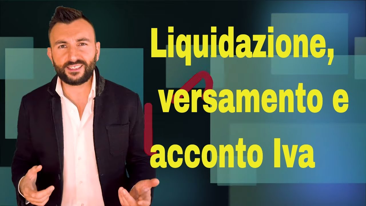 Iva #5 Gli Adempimenti, liquidazione e versamento Iva, Acconto Iva, esonero e rinvio versamento 2°/3