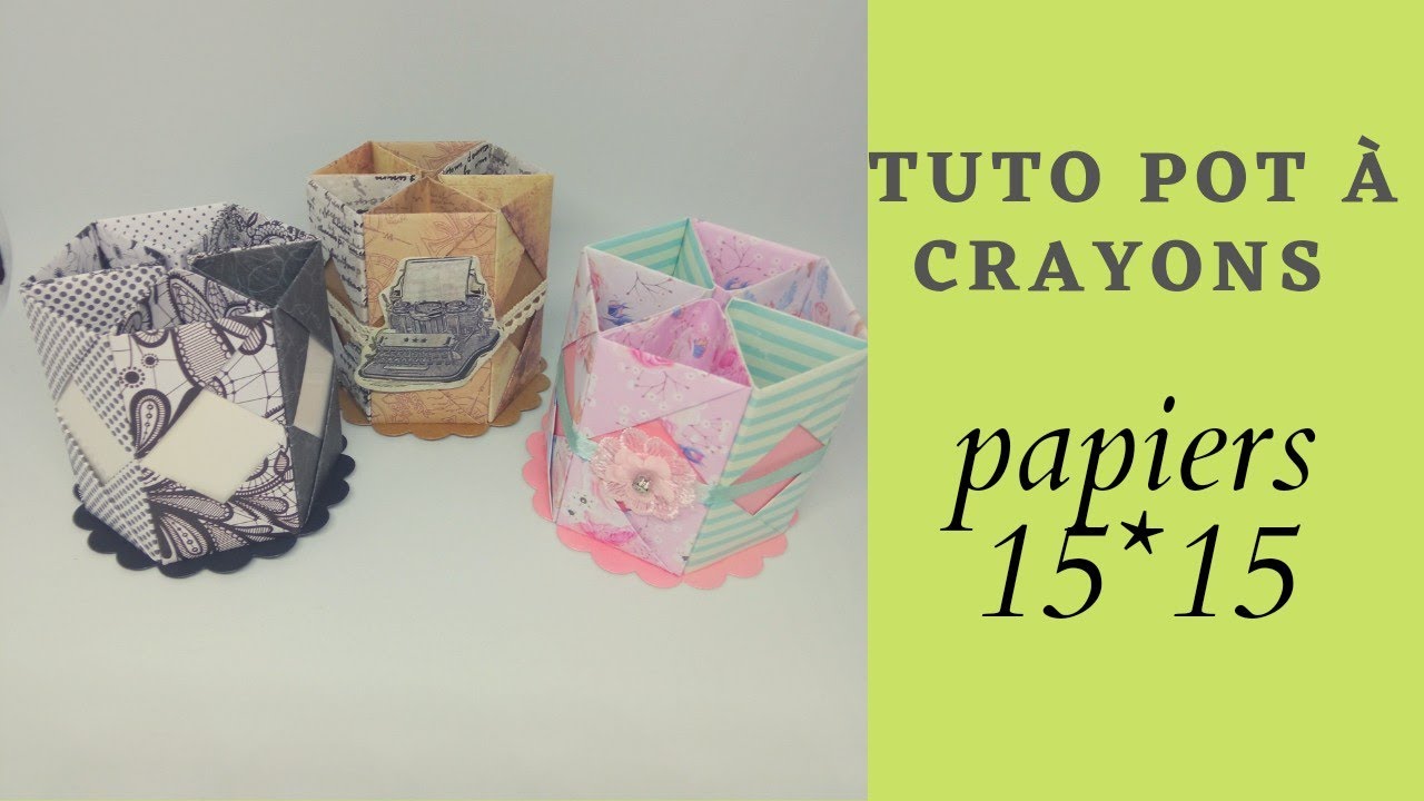 Tuto porte crayons avec bloc 15*15 #action