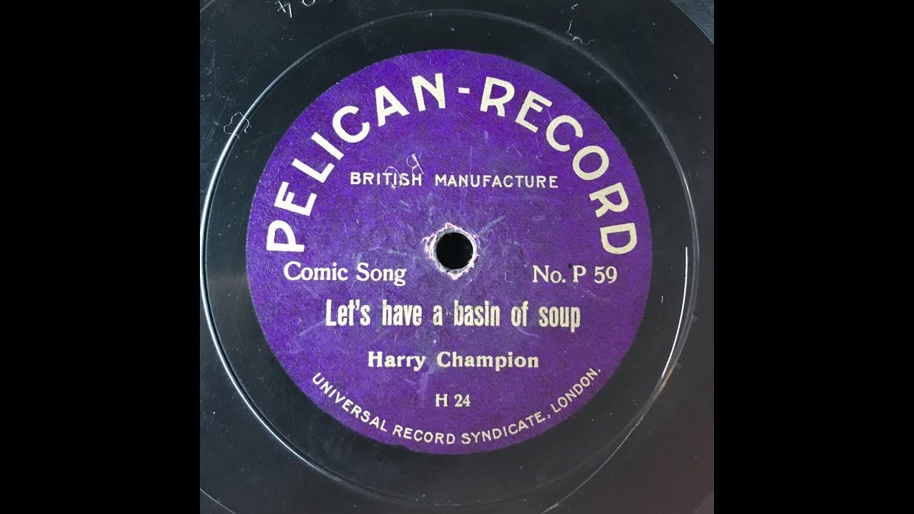 Harry Champion 'Let's Have A Basin Of Soup' 1913 Acoustic 78 rpm