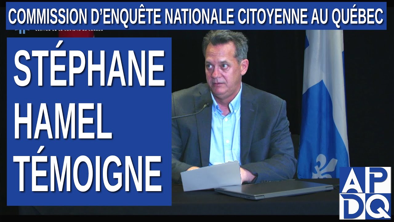 CeNC - Commission d&rsquo;enqu&ecirc;te nationale citoyenne - St&eacute;phane Hamel t&eacute;moigne