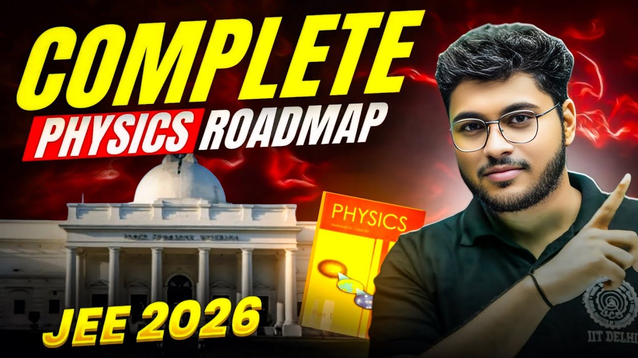 ⚠️ JEE 2026 Roadmap : Physics 100/100 Complete Roadmap + FREE resources ‼️