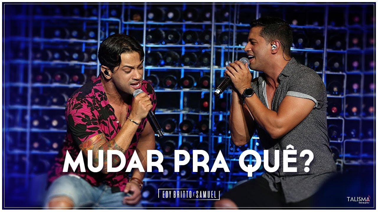 Edy Britto e Samuel | Mudar Pra Qu&ecirc;? #AoVivoEmBH