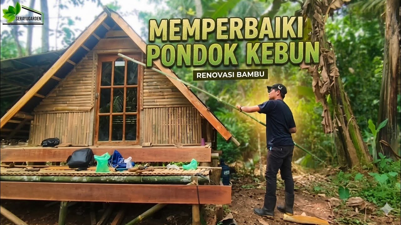 Hidup di desa || MEMPERBAIKI PONDOK KEBUN  @SerayuGarden 