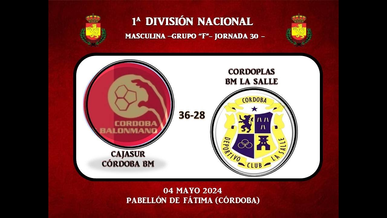 CAJASUR CÓRDOBA BM vs CORDOPLÁS BM LA SALLE 1ª DIVISIÓN NACINAL 04-05-24.