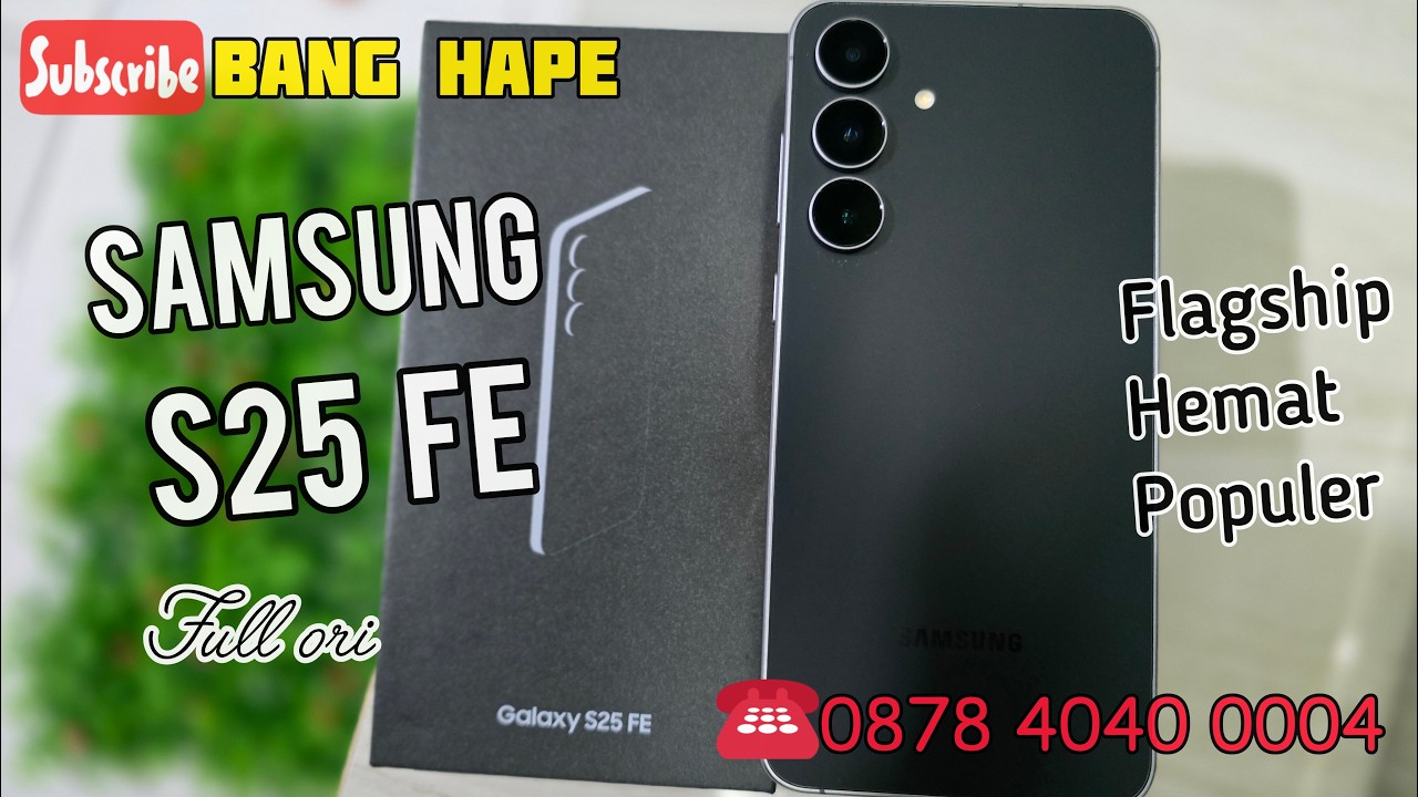 Flagship Populer - Review Samsung Galaxy S25 FE 256GB di Tahun 2026 Bang Hape COD Shopee Tokopedia