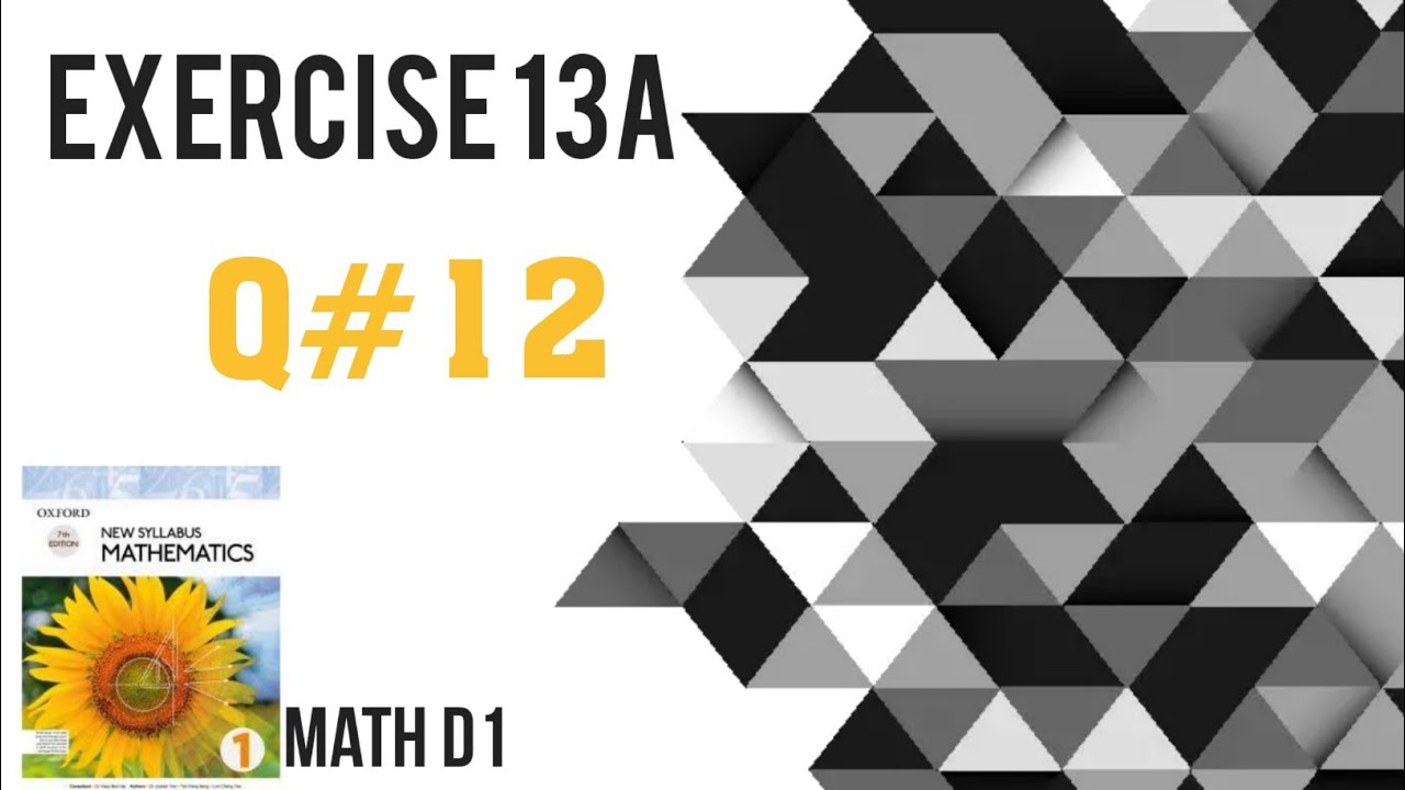 Exercise 13A | Q#12 solution | Oxford(new Syllabus) #MathD1 7th edition | O-Levels | chapter 13.
