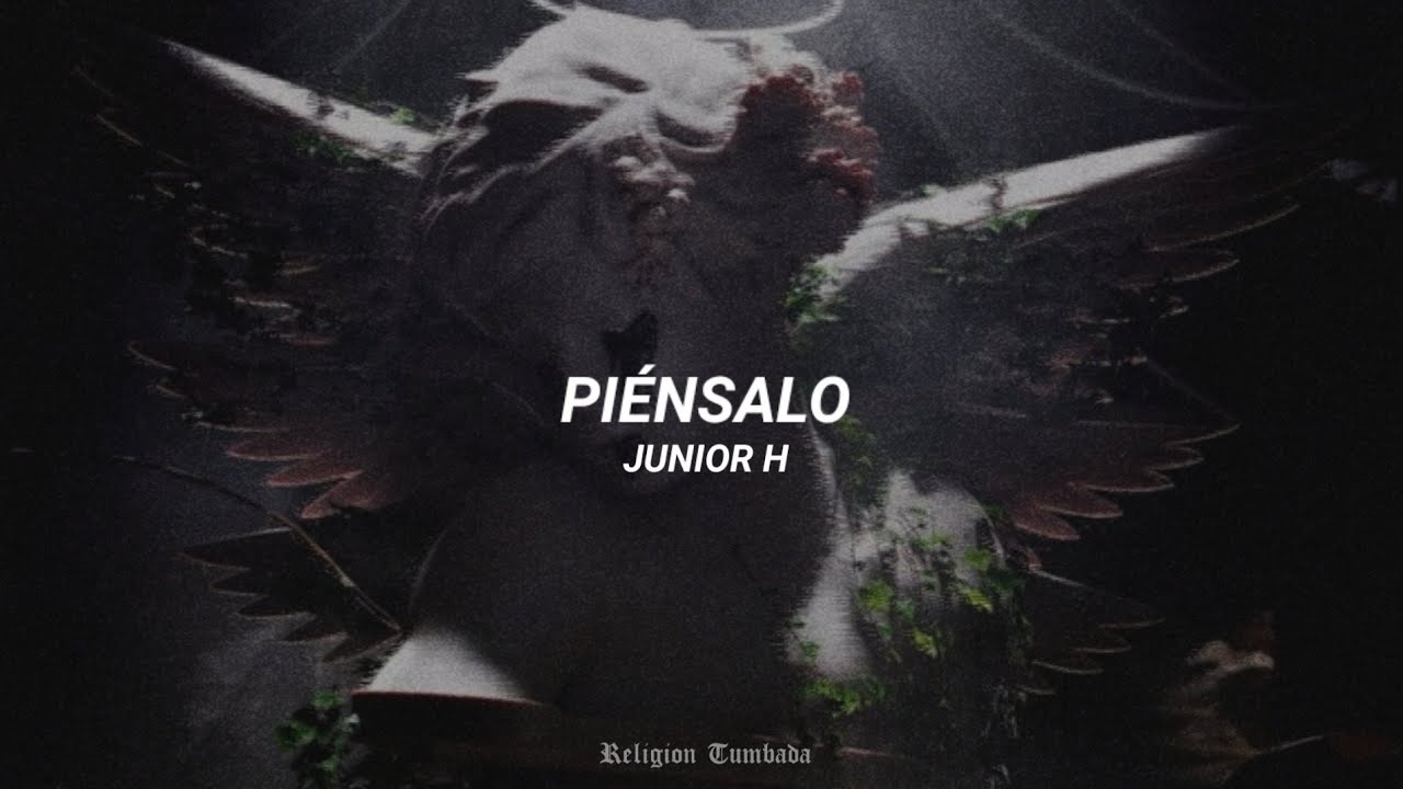 Junior H - PIÉNSALO | LETRA