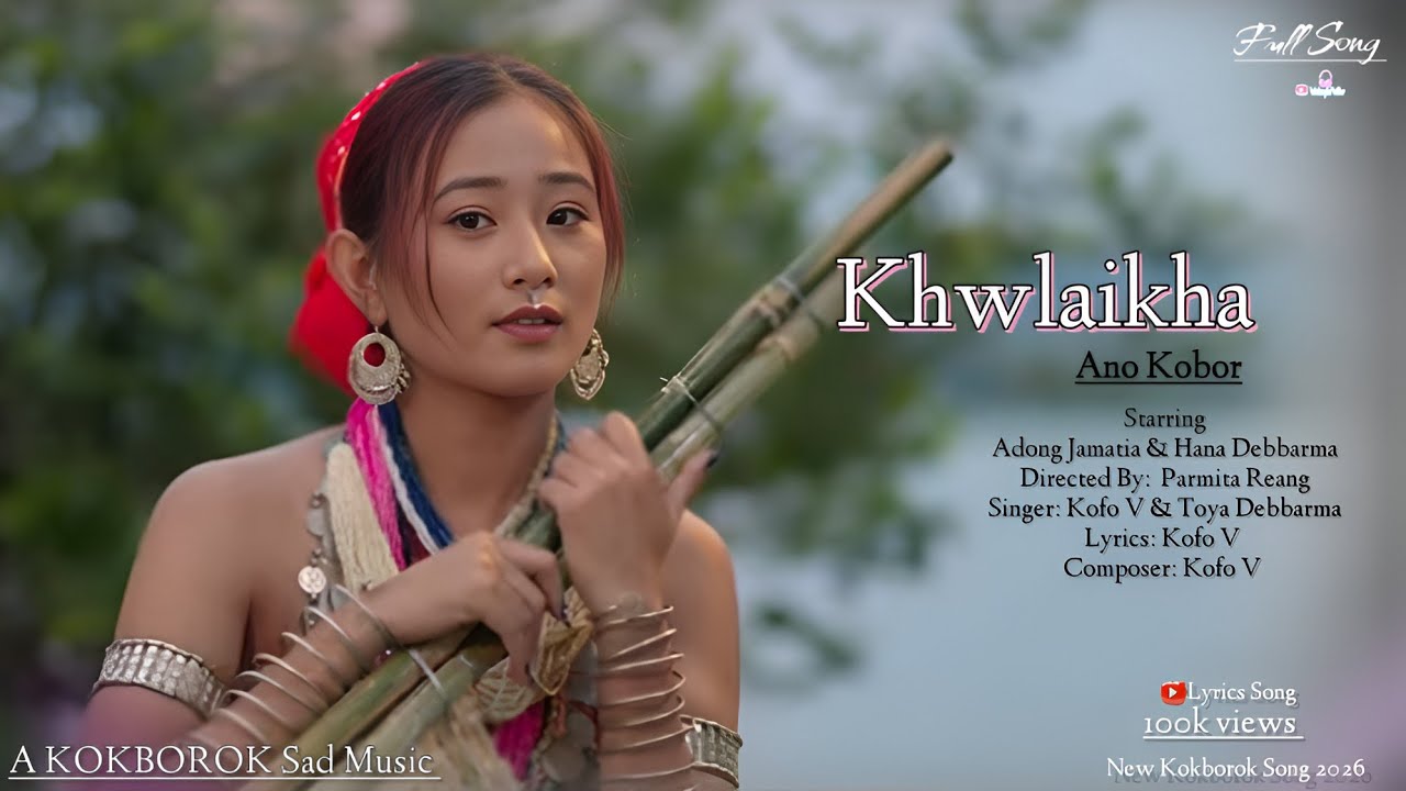 Khwlaikha Ano Kobor | Kokborok Song 2026 | Adong & Hana | Toya & Kofo V 