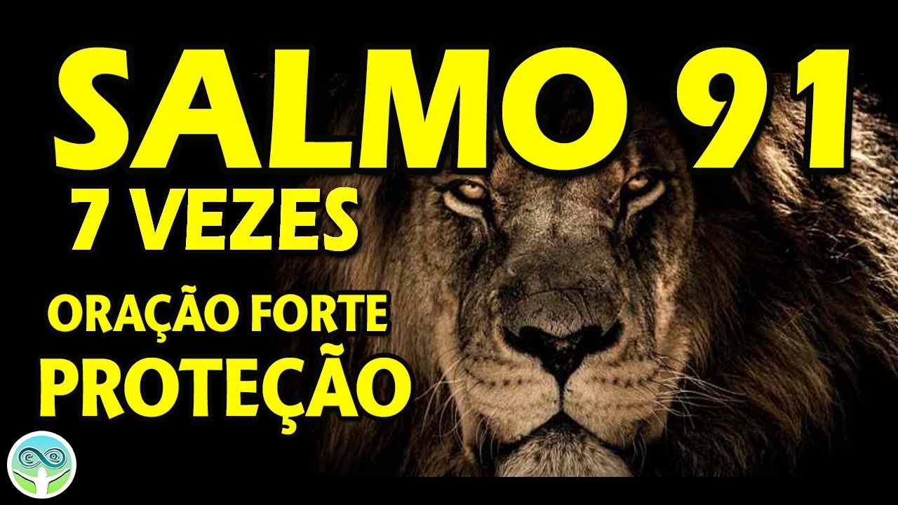 SALMO 91| 7 VEZES| ORA&Ccedil;&Atilde;O DE PROTE&Ccedil;&Atilde;O CONTRA TODAS AS FOR&Ccedil;AS DO MAL DEUS &Eacute; A SUA PROTE&Ccedil;&Atilde;O