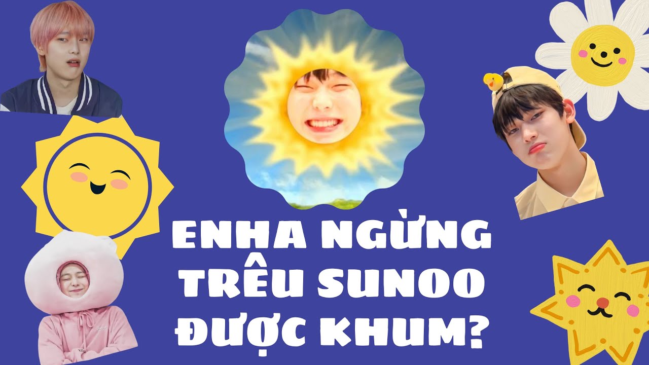 [ENHYPEN] ENHA KHÔNG THỂ NGỪNG TRÊU SUNOO =))))) / funny moments /