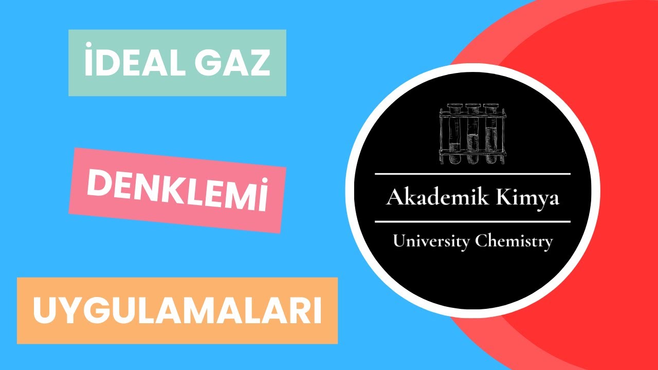 İdeal Gaz Denklemi Uygulamaları - Applications of the Ideal Gas Equation