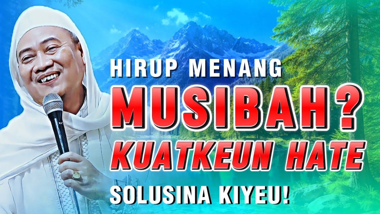 Hirup di Uji Ku Musibah? Nasehat Abuya Uci: Kuatkeun Hate Supaya Ikhlas 