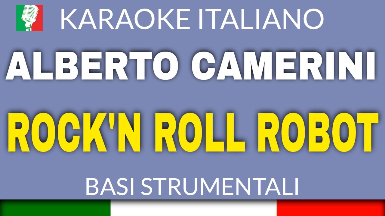 ALBERTO CAMERINI - ROCK'N ROLL ROBOT (KARAOKE - STRUMENTALE) [base karaoke italiano]🎤