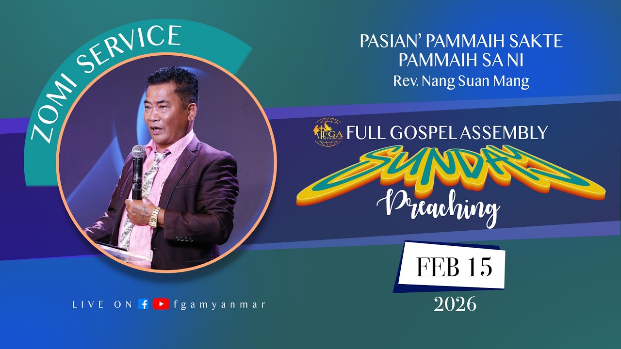 Rev. Nang Suan Mang | PASIAN’ PAMMAIH SAKTE PAMMAIH SA NI | February 15, 2026 - Z