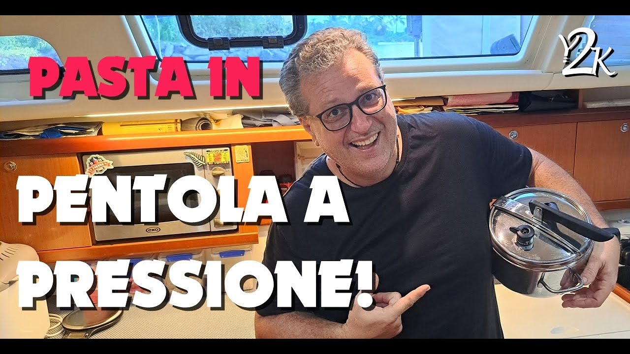 Pasta in pentola a pressione sulla barca a vela Y2K! - Cucina a Bordo #01