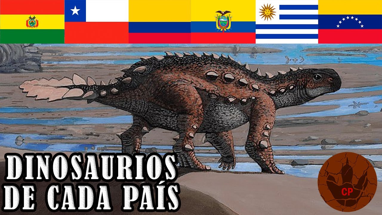 DINOSAURIOS DE BOLIVIA, CHILE, COLOMBIA, ECUADOR, URUGUAY Y VENEZUELA