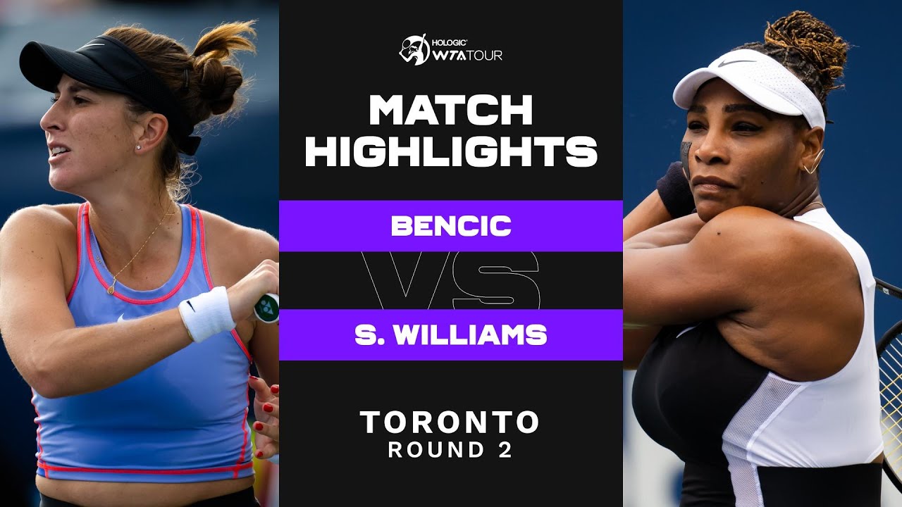 Belinda Bencic vs. Serena Williams | 2022 Toronto Round 2 | WTA Match Highlights
