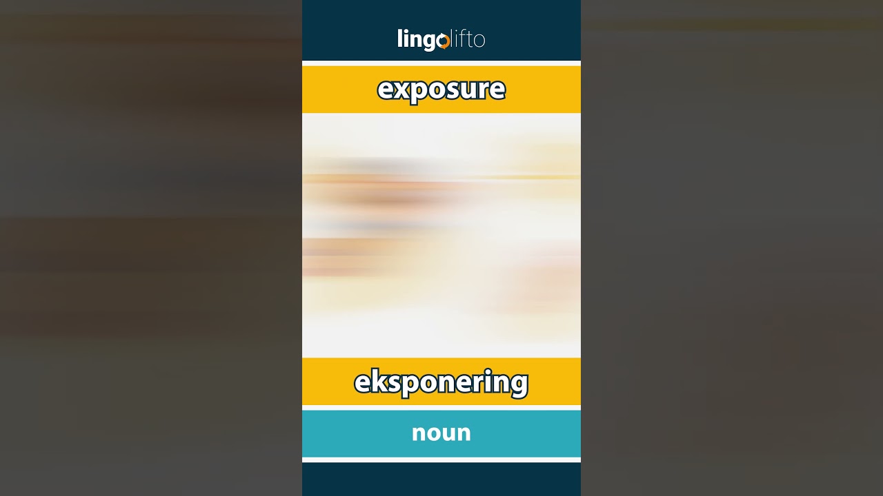 🇬🇧🇳🇴 exposure - eksponering : vocabulary builder : learn English : la oss l&aelig;re engelsk