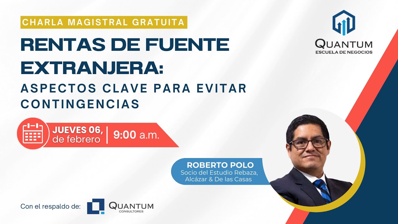 Charla magistral gratuita: RENTAS DE FUENTE EXTRANJERA: ASPECTOS CLAVE PARA EVITAR CONTINGENCIAS