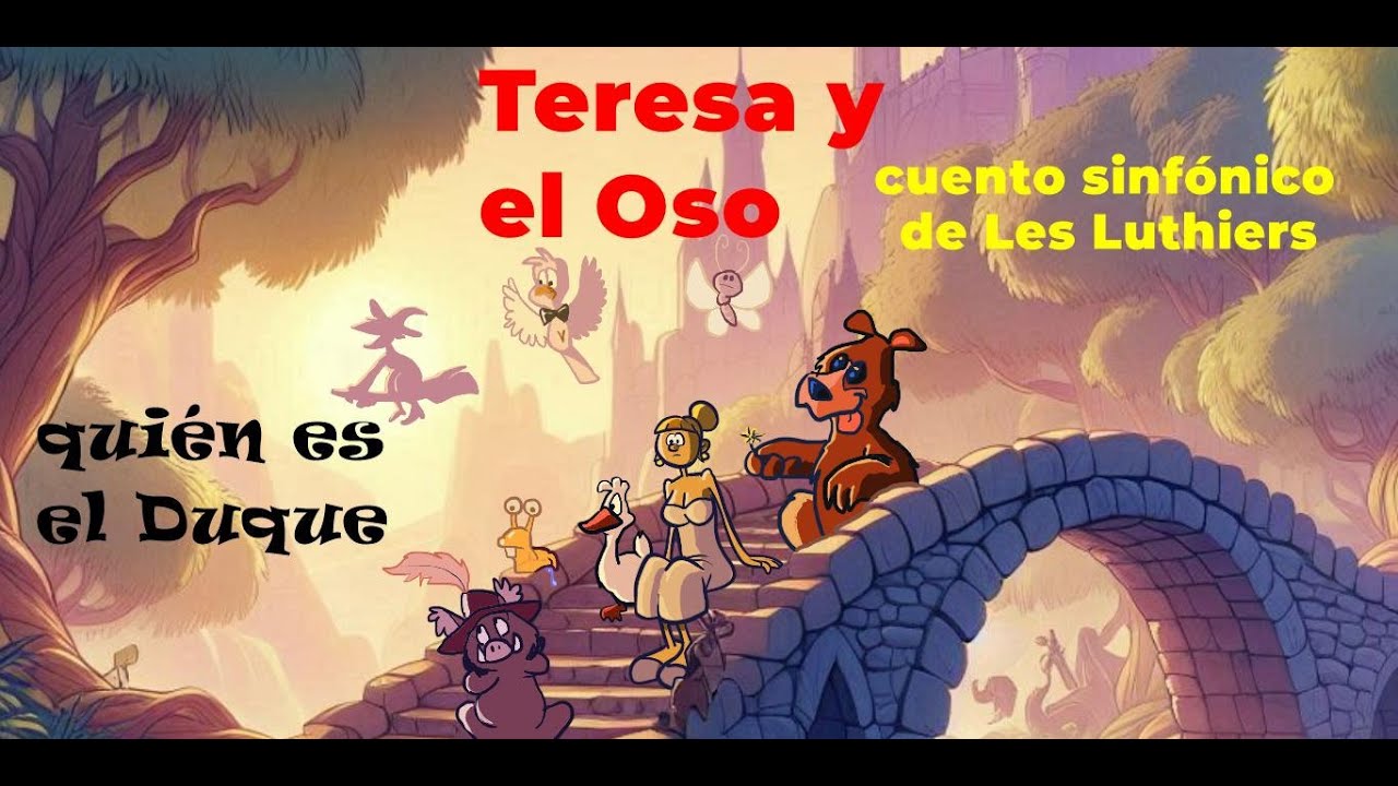 Teresa y El Oso, cuento Sinfónico de Les Luthiers, dibujos animados.