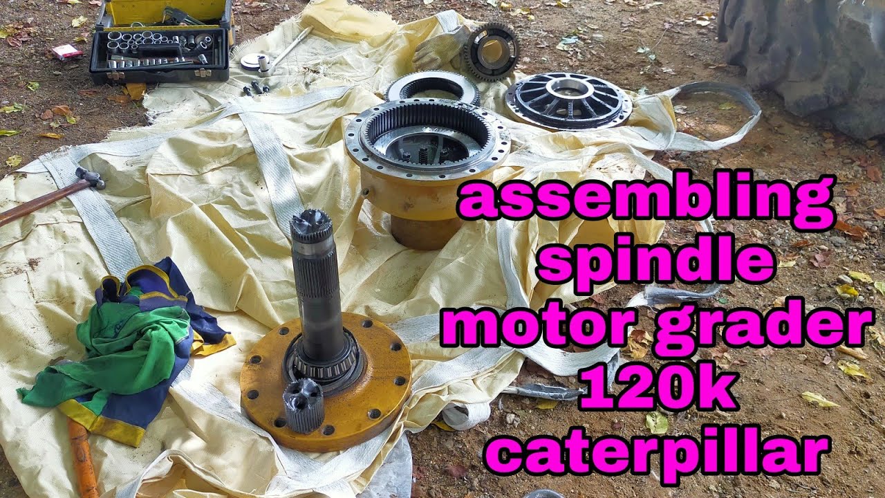 cat 120K motor grader assembly spindle