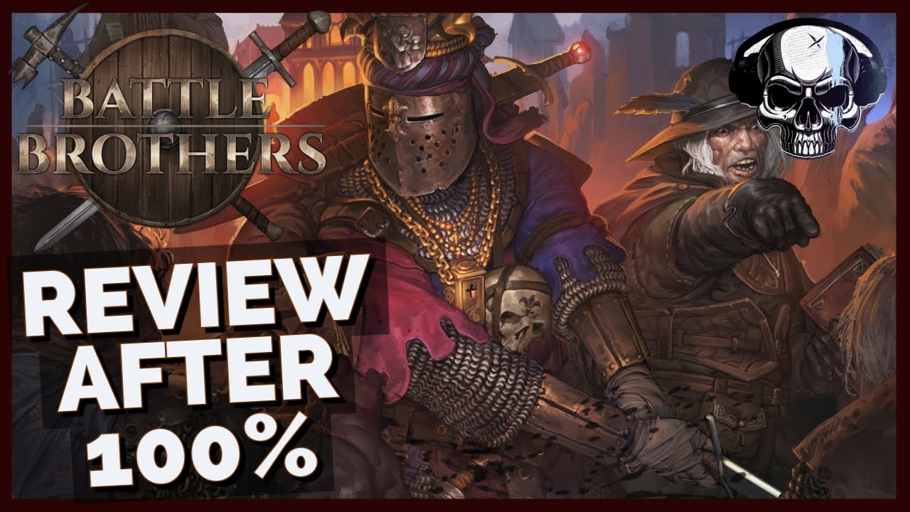 Battle Brothers - Review After 100%