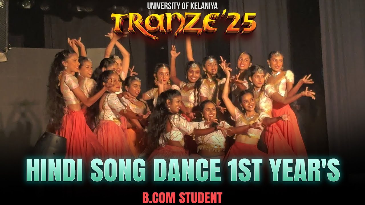 HINDI Song Dance | 1st Year's Students |  Tranze 2025 | University of Kelaniya   | B COM Students