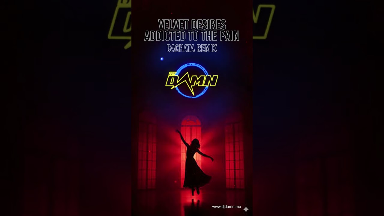 Velvet Desires - Addicted To The Pain (By DJ Damn Bachata Remix)