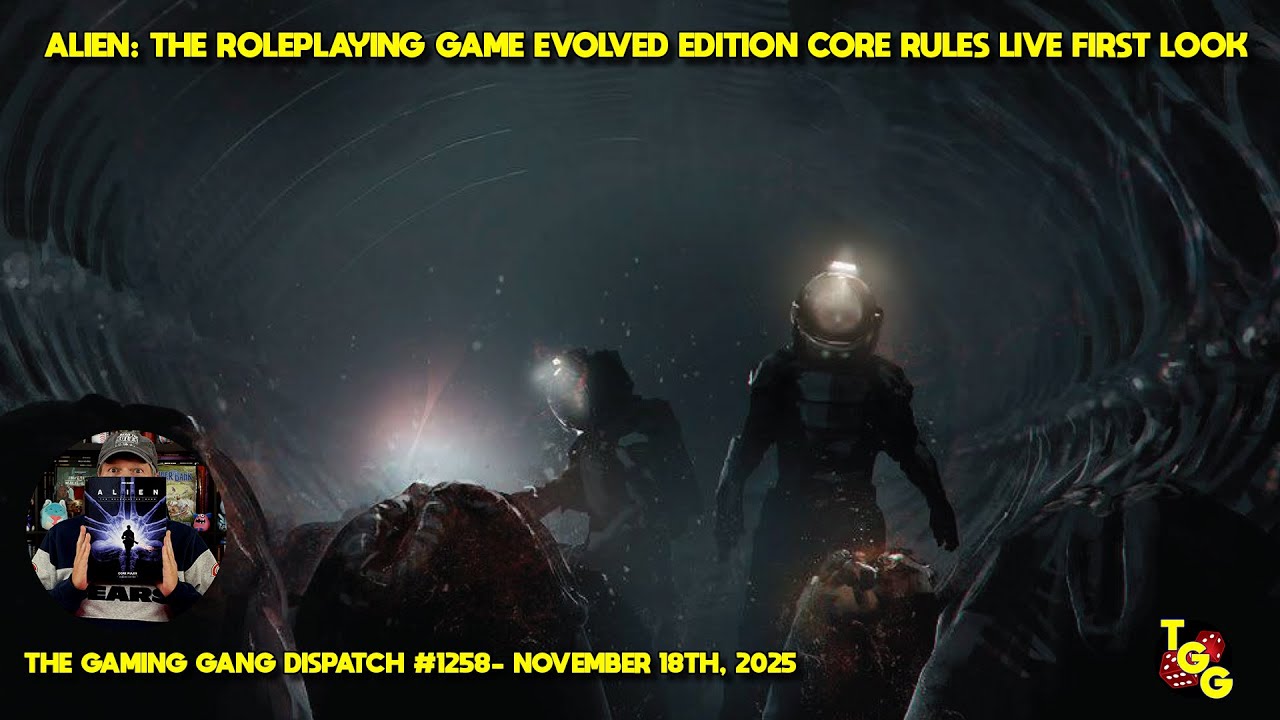 ALIEN: The RPG Evolved Edition Core Rules Live First Look on The Gaming Gang Dispatch 1258