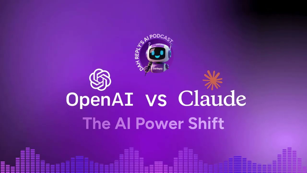 OpenAI vs Claude: The AI Power Shift | Dah Reply AI Podcast (Episode 4)