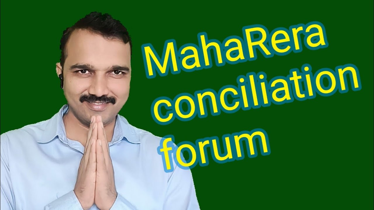 MahaRera conciliation forum easy option other than complaint