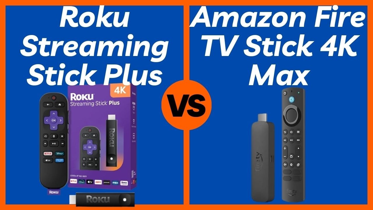 Roku Streaming Stick Plus 2025 vs Amazon Fire TV Stick 4K Max - Which Streaming Player is Better?