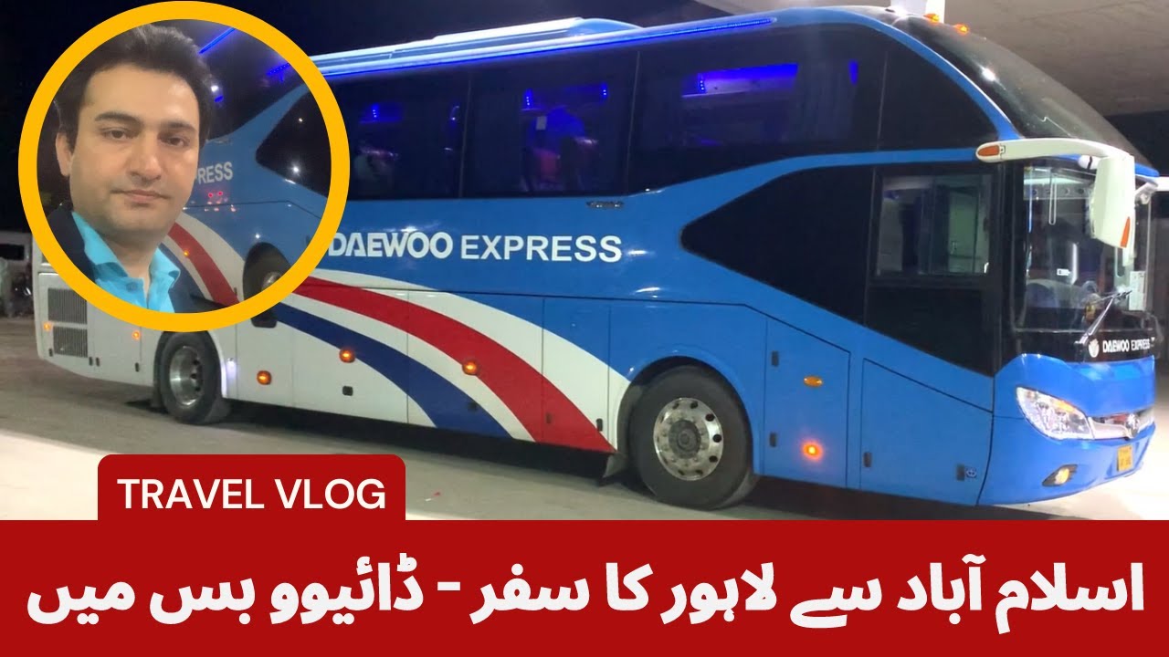Islamabad to Lahore on Daewoo Bus Executive Class | Islamabad Say Lahore | Travel Vlog