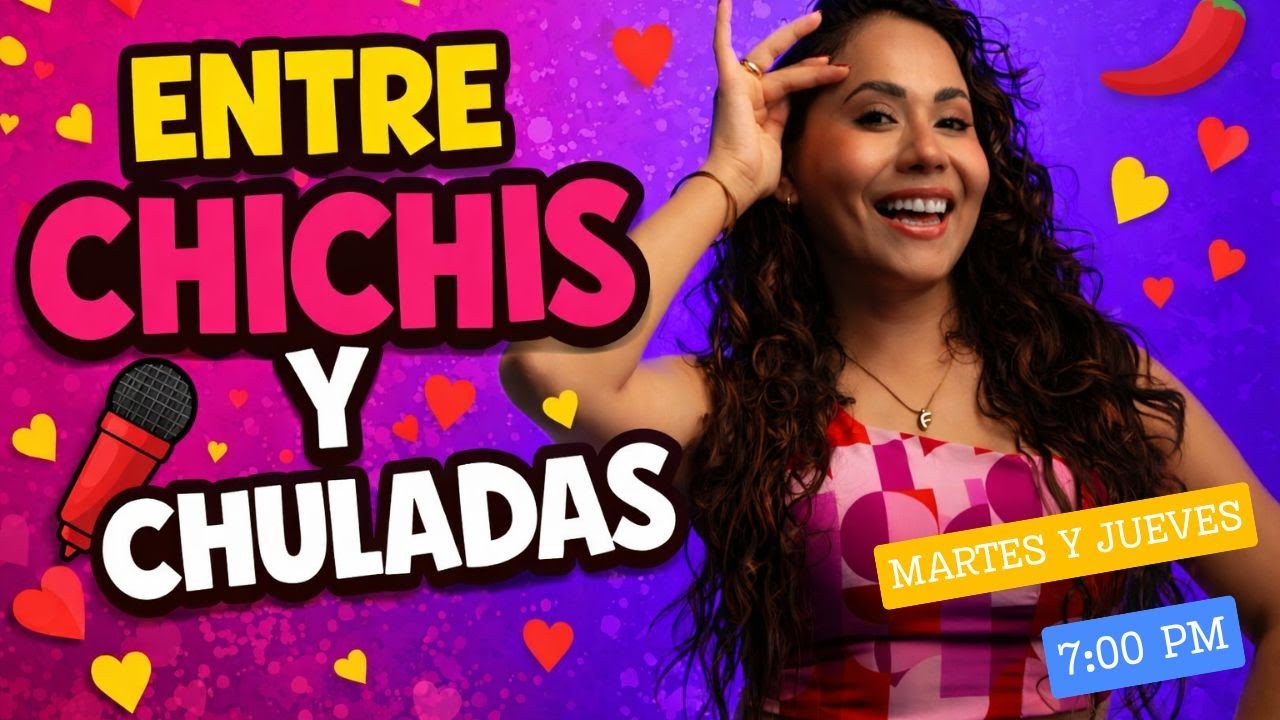 ENTRE CHICHIS Y CHULADAS - Episodio 1