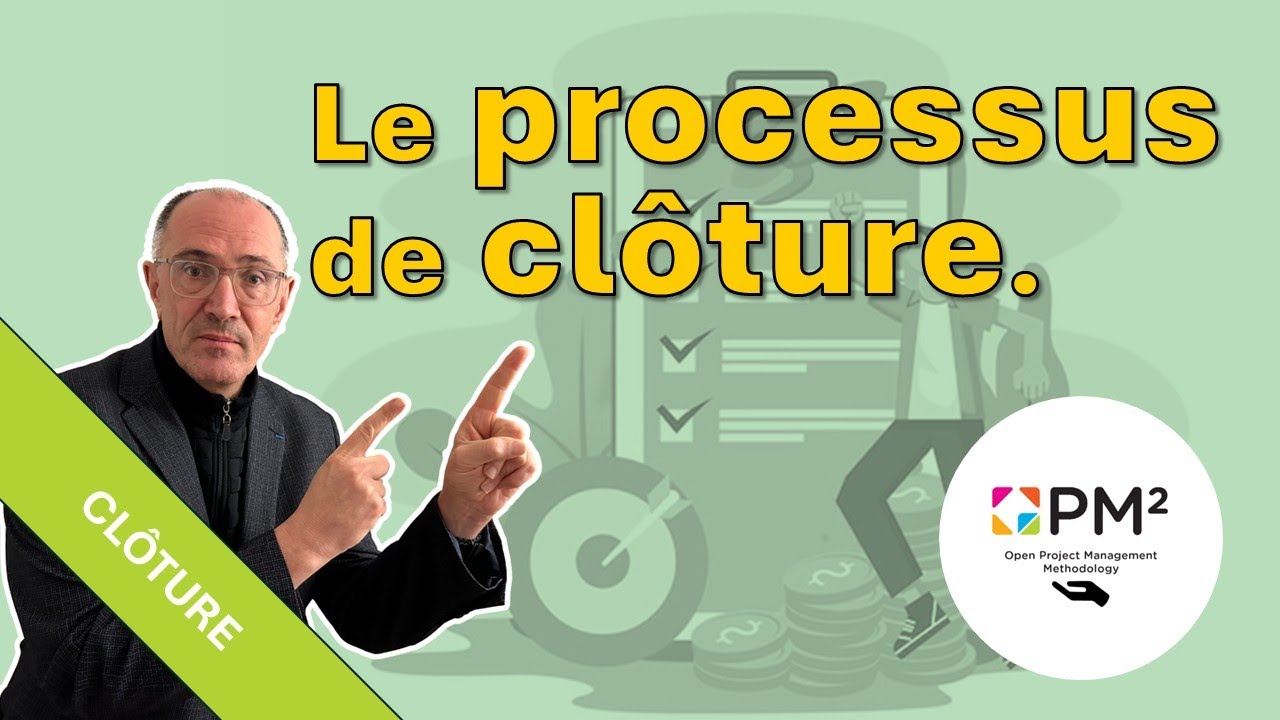 Les activités du processus de clôture du travail en mode projet.
