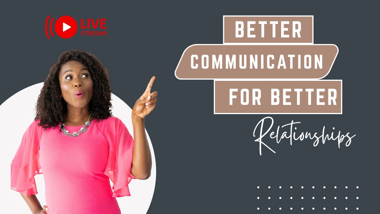 Better Communication For Better Relationships