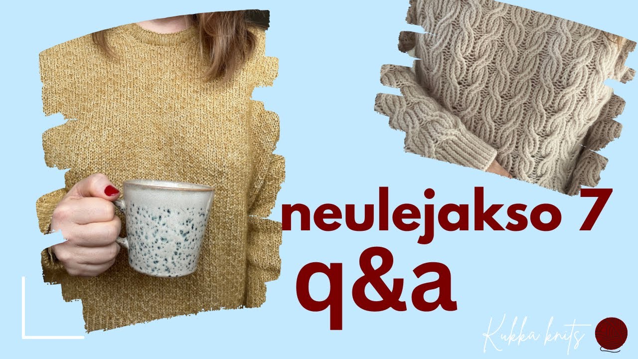 Neulejakso 7 | Yhteinen neulehetki | Q&A:ssa mm. lempilanka ja -suunnittelija. Entä mikä inspiroi?