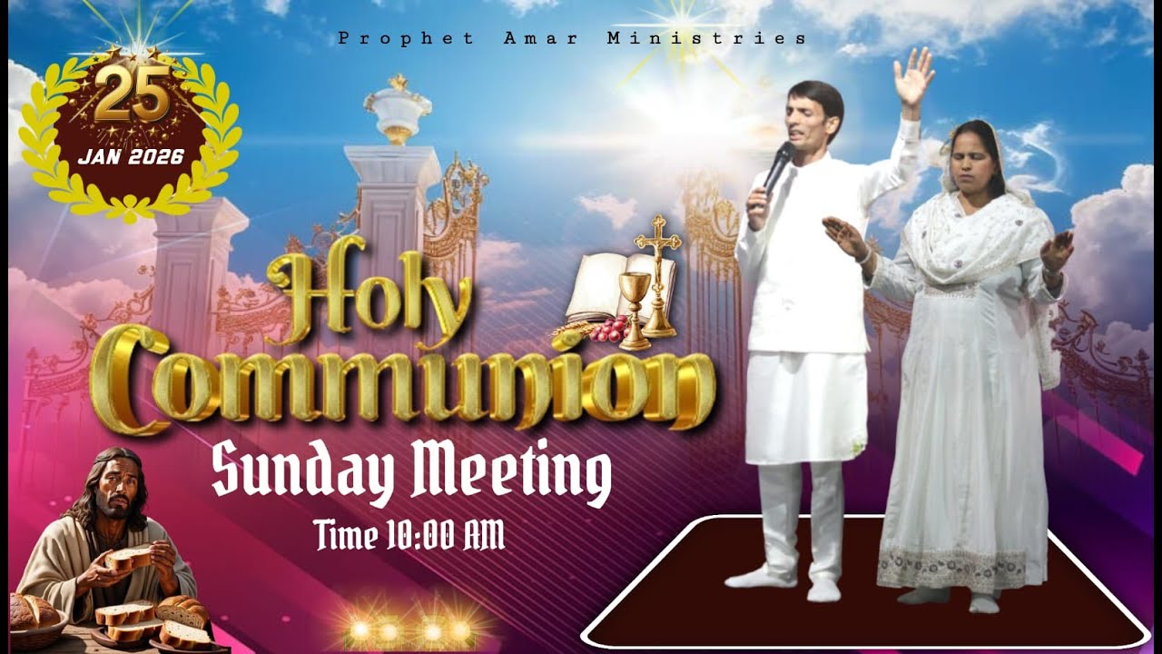 HOLY COMMUNION SUNDAY MEETING 25 JAN 2026 #prophetAmarMinistry