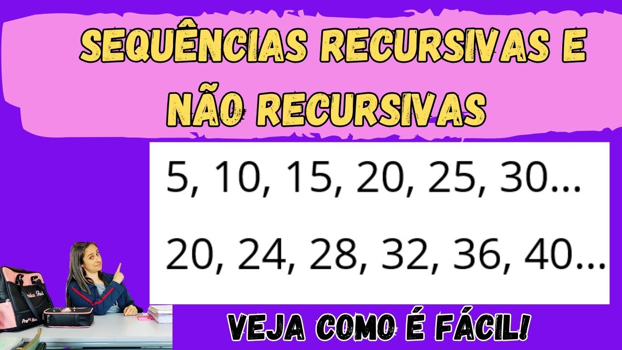Entenda as sequências recursivas e não recursivas
