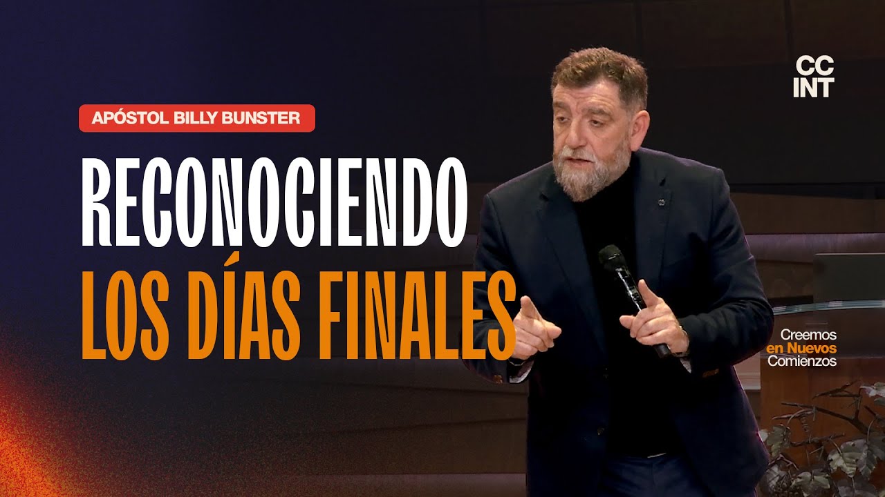 Apostol Billy Bunster - Reconociendo los Días Finales