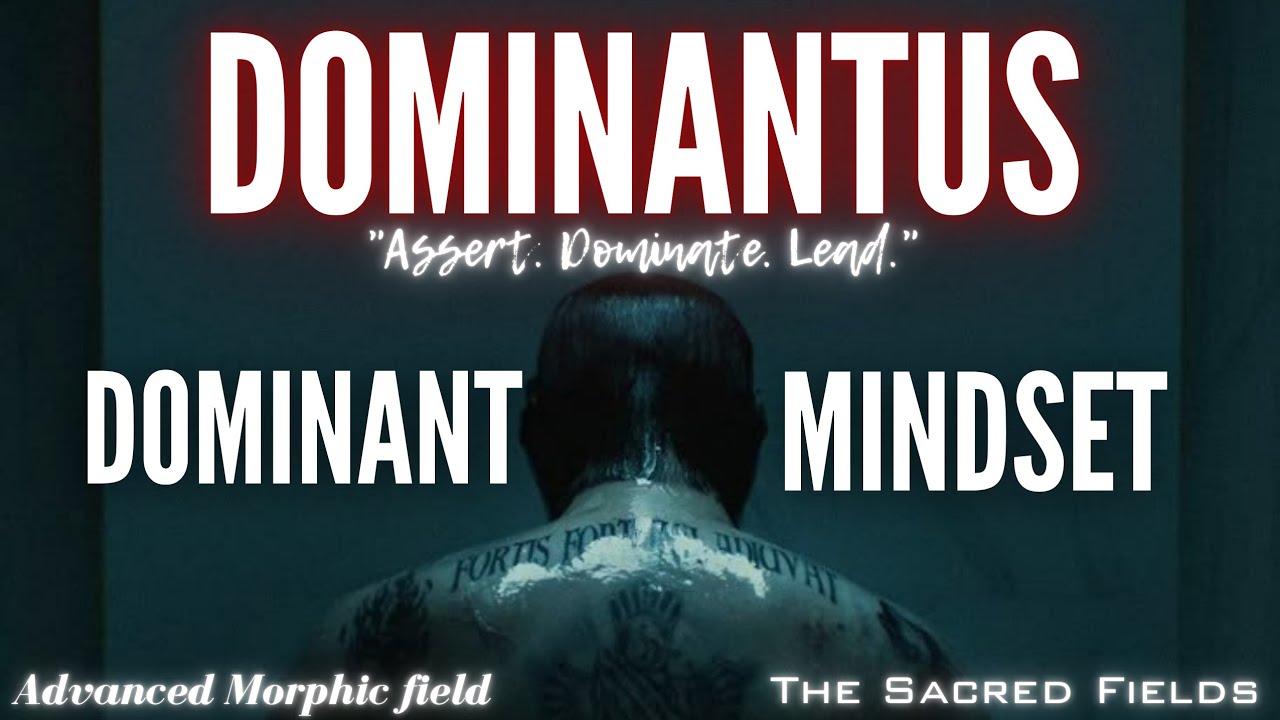 Dominantus: Unlock the Dominant Mindset (Morphic Field)