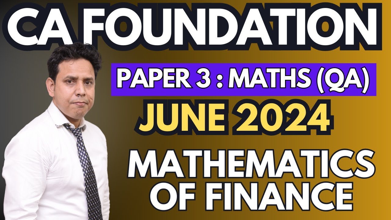 Mathematics of Finance - 9 | Ch - 4 | CA Foundation June 2024 Maths (Paper 3) | CA Parag Gupta