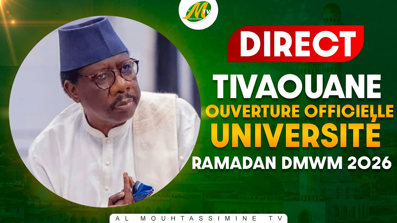 🔴[ DIRECT TIVAOUANE ] -OUVERTURE OFFICIELLE UNIVERSITÉ RAMADAN DMWM 2026