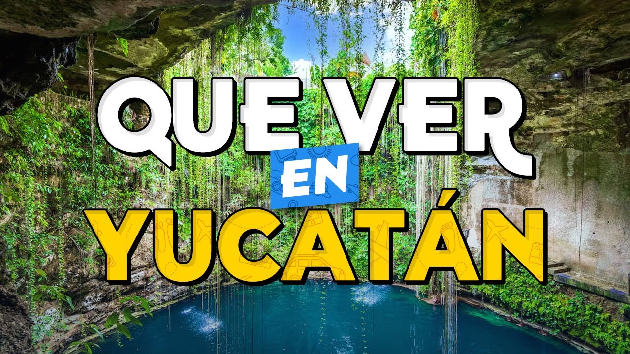 🧳️ TOP 10 Que Ver en YUCAT&Aacute;N ✈️ Gu&iacute;a Que Hacer en Yucat&aacute;n